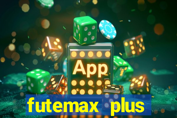 futemax plus futebol ao vivo